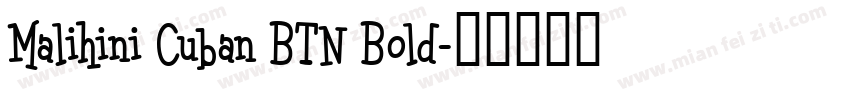 Malihini Cuban BTN Bold字体转换